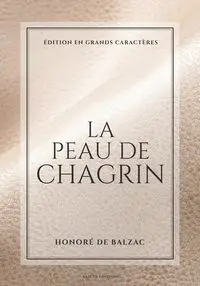 La Peau de chagrin - Balzac Honoré de