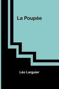 La Poupée - Larguier Léo