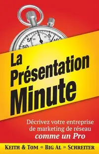 La Présentation Minute - Keith Schreiter