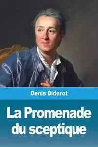 La Promenade du sceptique - Denis Diderot