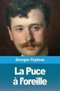 La Puce à l'oreille - Feydeau Georges