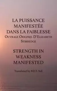 La Puissance Manifestee Dans La Faiblesse - Bill F. Ndi