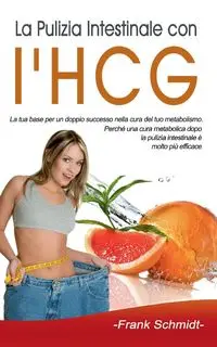 La Pulizia Intestinale con l'HCG - Frank Schmidt