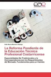 La Reforma Pendiente de la Educación Técnica Profesional Costarricense - Aida Mainieri Hidalgo María