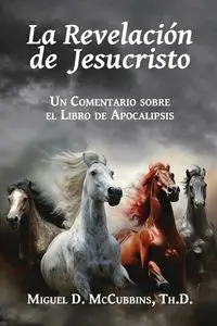 La Revelación de Jesucristo - Miguel McCubbins D