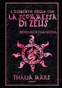 La Scommessa di Zeus - L'Esercito degli Dei #I Giochi del Drago - Thalia Mars