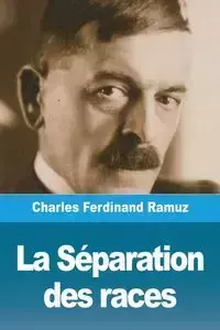 La Séparation des races - Charles Ferdinand Ramuz