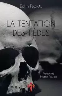 La Tentation des tièdes - Floral Édith