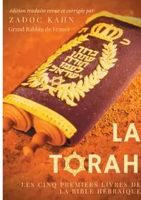 La Torah (édition revue et corrigée, précédée d'une introduction et de conseils de lecture de Zadoc Kahn) - Kahn Zadoc