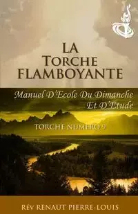 La Torche Flamboyante - Pierre-Louis Renaut