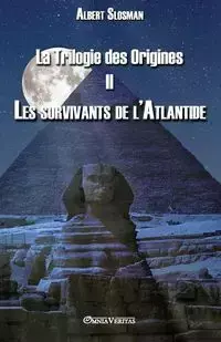 La Trilogie des Origines II - Les survivants de l'Atlantide - Albert Slosman