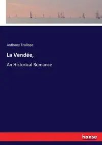 La Vendée, - Anthony Trollope