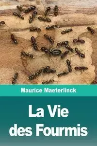 La Vie des Fourmis - Maurice Maeterlinck