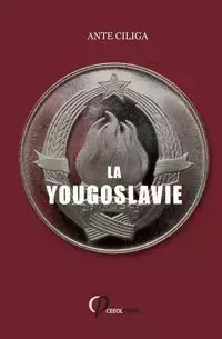 La Yougoslavie Sous La Menace Intérieure Et Extérieure - Čiliga Ante
