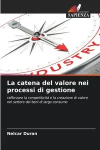 La catena del valore nei processi di gestione - Duran Nelcar