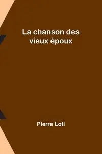 La chanson des vieux époux - Pierre Loti