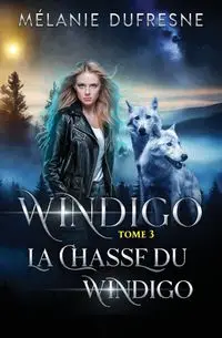 La chasse du Windigo - Dufresne Mélanie