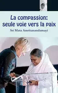 La compassion  - Sri Mata Amritanandamayi Devi