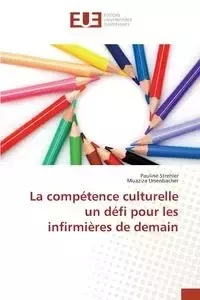 La compétence culturelle un défi pour les infirmières de demain - SANS AUTEUR