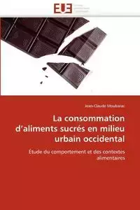 La consommation d''aliments sucrés en milieu urbain occidental - MOUBARAC-J