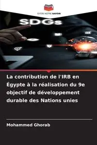 La contribution de l'IRB en Égypte à la réalisation du 9e objectif de développement durable des Nations unies - Mohammed Ghorab