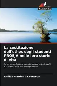 La costituzione dell'ethos degli studenti PROEJA nelle loro storie di vita - Martins da Fonseca Amilde