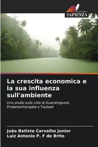 La crescita economica e la sua influenza sull'ambiente - Junior Carvalho João Batista