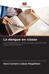 La dengue en classe - Ilana Carneiro Lisboa Magalhães