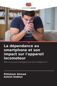 La dépendance au smartphone et son impact sur l'appareil locomoteur - AHMAD EHTISHAM