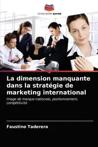 La dimension manquante dans la stratégie de marketing international - Faustino Taderera