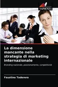 La dimensione mancante nella strategia di marketing internazionale - Faustino Taderera