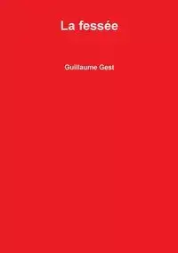 La fessée - Gest Guillaume