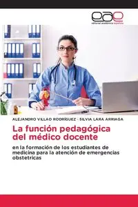 La función pedagógica del médico docente - ALEJANDRO VILLAO RODRÍGUEZ