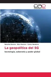 La geopolítica del 5G - Natasha Barrera