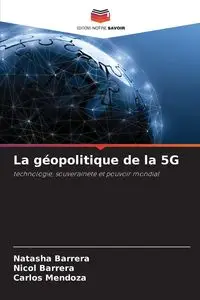 La géopolitique de la 5G - Natasha Barrera