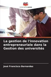 La gestion de l'innovation entrepreneuriale dans la Gestion des universités - Francisco Bernardes José