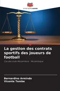 La gestion des contrats sportifs des joueurs de football - Armindo Bernardino