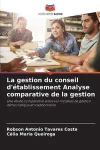 La gestion du conseil d'établissement Analyse comparative de la gestion - Antonio Tavares Costa Robson