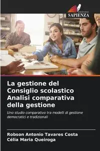 La gestione del Consiglio scolastico Analisi comparativa della gestione - Antonio Tavares Costa Robson