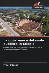 La governance del suolo pubblico in Etiopia - Udessa Fraol