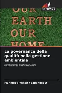 La governance della qualità nella gestione ambientale - Yekeh Yazdandoost Mahmood