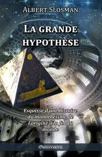 La grande hypothèse - Albert Slosman