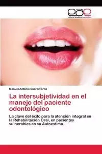 La intersubjetividad en el manejo del paciente odontológico - Manuel Antonio Suarez Brito