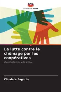 La lutte contre le chômage par les coopératives - Pagotto Claudete