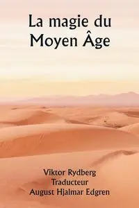 La magie du Moyen Âge - Rydberg Viktor