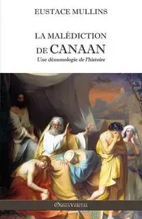 La malédiction de Canaan - Mullins Eustace