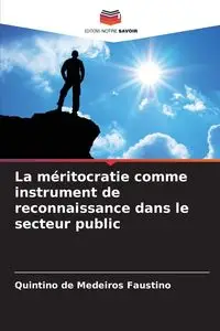 La méritocratie comme instrument de reconnaissance dans le secteur public - Faustino de Medeiros Quintino