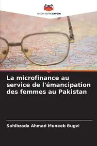 La microfinance au service de l'émancipation des femmes au Pakistan - Ahmad Bugvi Sahibzada Muneeb