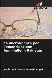 La microfinanza per l'emancipazione femminile in Pakistan - Ahmad Bugvi Sahibzada Muneeb