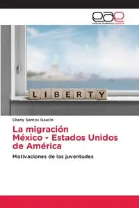 La migración México - Estados Unidos de América - Santos Gaucin Charly